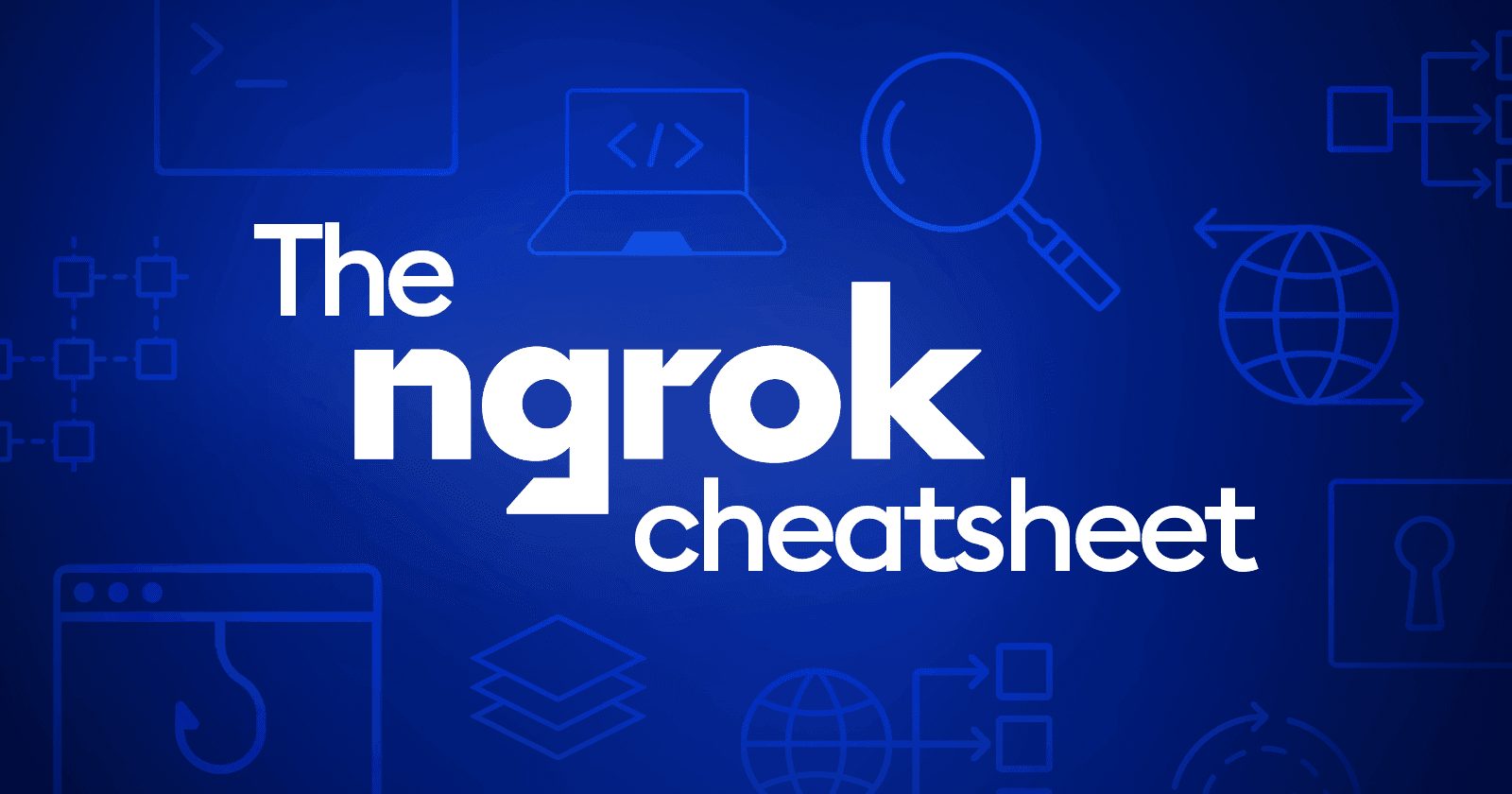 The Ultimate Guide to ngrok